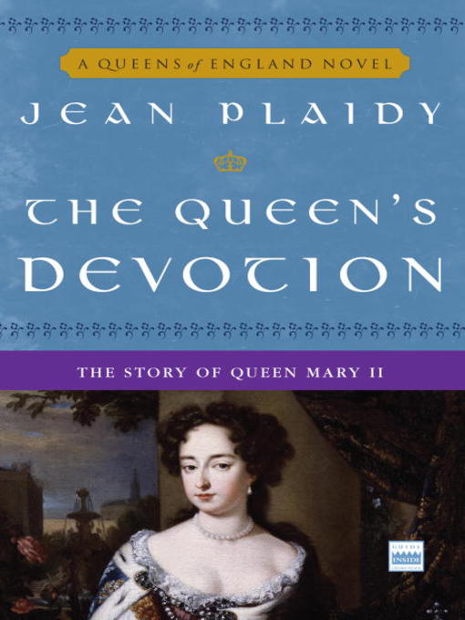 Title details for The Queen's Devotion: The Story of Queen Mary II by Jean Plaidy - Available